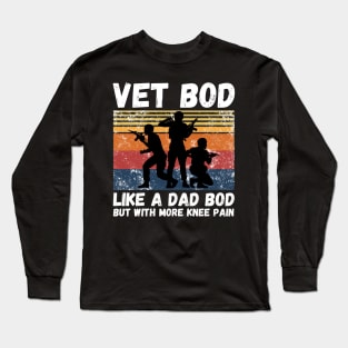 Vet Bod Like Dad Bod But With More Knee Pain Long Sleeve T-Shirt
